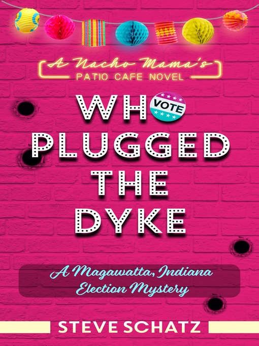 Title details for Who Plugged the Dyke by Steve Schatz - Available